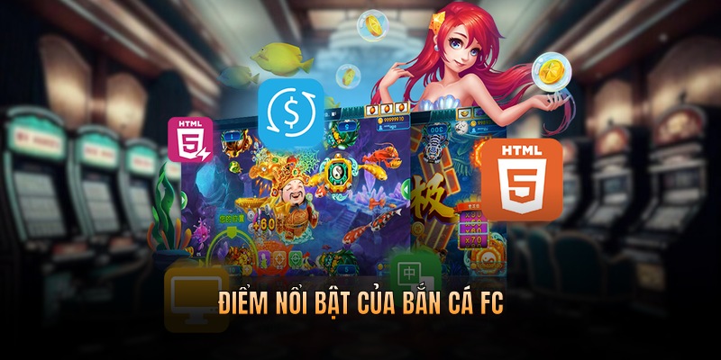 Điểm nổi bật của bắn cá