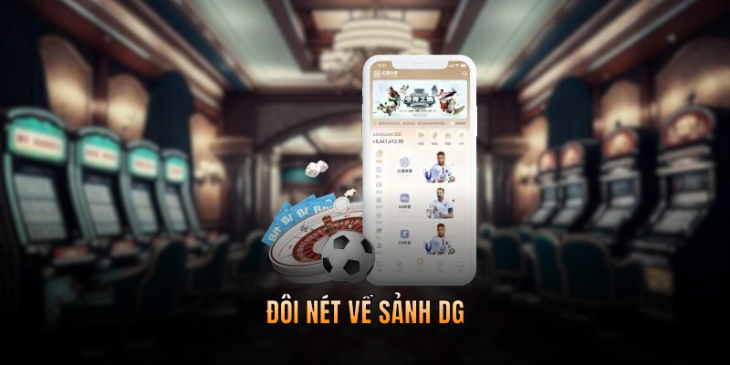Đôi nét về sảnh DG