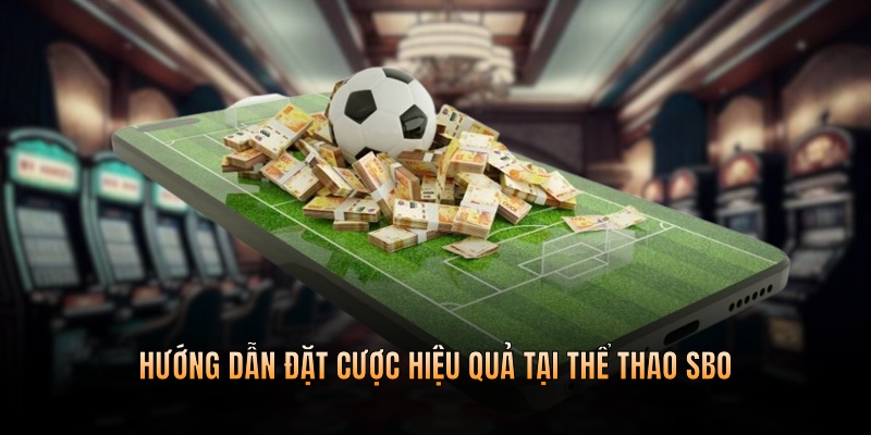 Hướng dẫn người chơi cách thức đặt cược hiệu quả tại sảnh thể thao